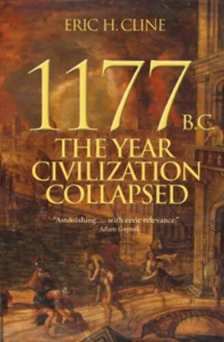 1177 B.C.: The Year Civilization Collapsed: The Year Civilization Collapsed