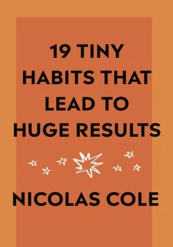 19 Tiny Habits That Lead To Huge Results