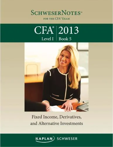2013 CFA Level 1 Book 5: Fixed Income, Derivatives, Alternative Investments