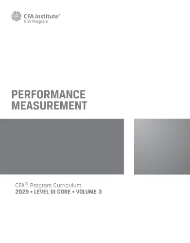 2025 CFA© Program Curriculum Level 3 Core Volume 3 - PERFORMANCE MEASUREMENT