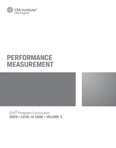 2025 CFA© Program Curriculum Level 3 Core Volume 3 - PERFORMANCE MEASUREMENT