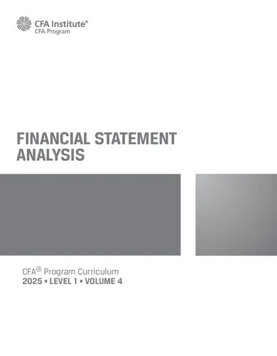 2025 CFA© Program Curriculum Level I Volume 4 - FINANCIAL STATEMENT ANALYSIS