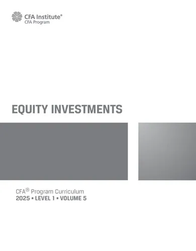 2025 CFA© Program Curriculum Level I Volume 5 - EQUITY INVESTMENTS