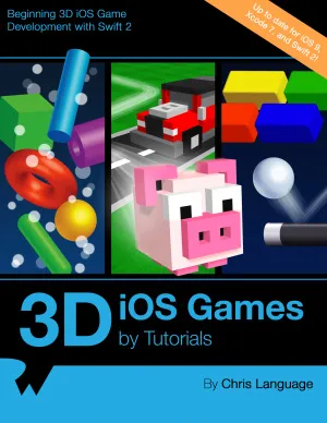 3D iOS Games by Tutorials: Beginning 3D iOS Game Development with Swift 2