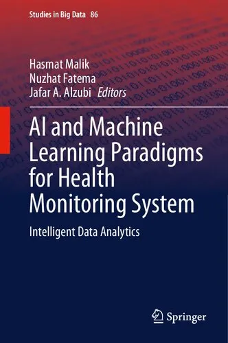 AI and Machine Learning Paradigms for Health Monitoring System: Intelligent Data Analytics