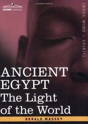 ANCIENT EGYPT: The Light of the World (volume 1 )