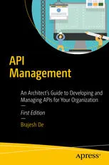 API Management: An Architect's Guide to Developing and Managing APIs for Your Organization