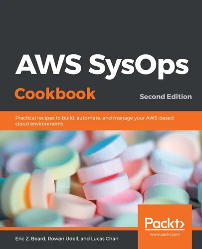 AWS SysOps cookbook : practical recipes to build, automate, and manage your AWS-based cloud environments