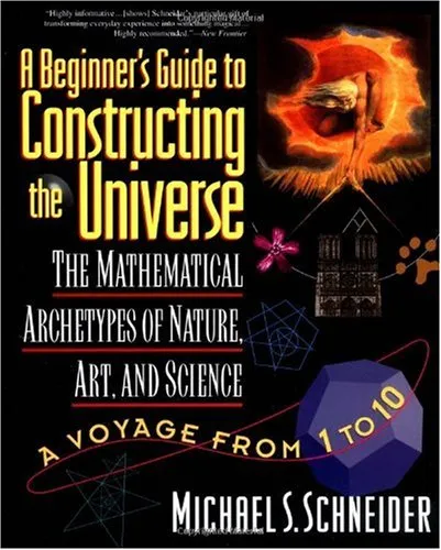 A Beginner's Guide to Constructing the Universe: Mathematical Archetypes of Nature, Art, and Science