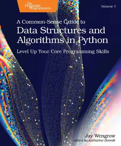 A Common-Sense Guide to Data Structures and Algorithms in Python: Level Up Your Core Programming Skills