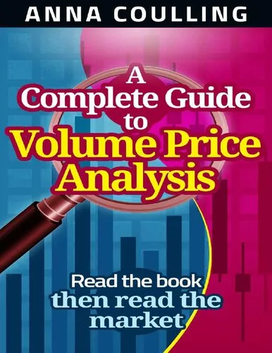 A Complete Guide To Volume Price Analysis: Read the book then read the market