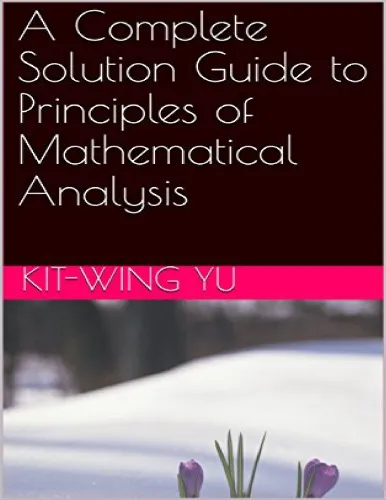 A Complete Solution Guide to Principles of Mathematical Analysis