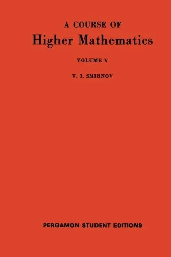 A Course of Higher Mathematics: International Series of Monographs in Pure and Applied Mathematics, Volume 62