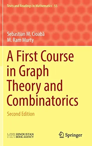 A First Course in Graph Theory and Combinatorics: Second Edition (Texts and Readings in Mathematics, 55)