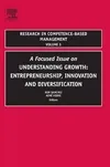 A Focused Issue on Understanding Growth: Entrepreneurship, Innovation, and Diversification (Research in Competence-Based Management, Volume 3)