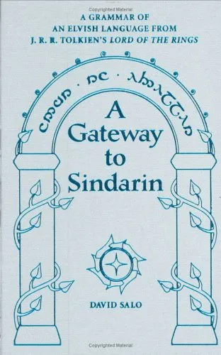 A Gateway To Sindarin: A Grammar of an Elvish Language from J.R.R. Tolkien's Lord of the Rings