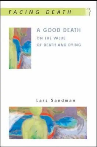 A Good Death: On the Value of Death and Dying