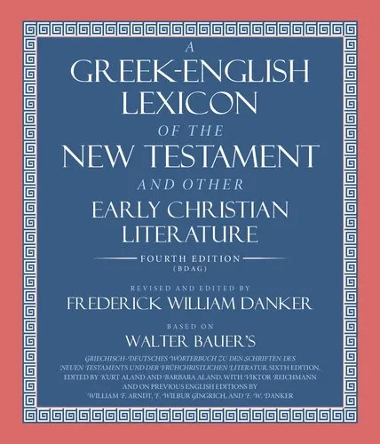 A Greek-English Lexicon of the New Testament and Other Early Christian Literature