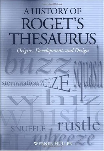 A History of Roget's Thesaurus: Origins, Development, and Design