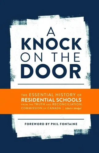 A Knock on the Door: The Essential History of Residential Schools from the Truth and Reconciliation Commission of Canada, Edited and Abridged