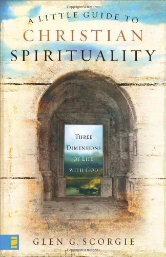 A Little Guide to Christian Spirituality: Three Dimensions of Life with God