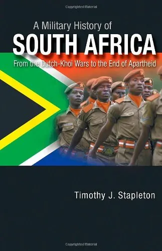 A Military History of South Africa: From the Dutch-Khoi Wars to the End of Apartheid