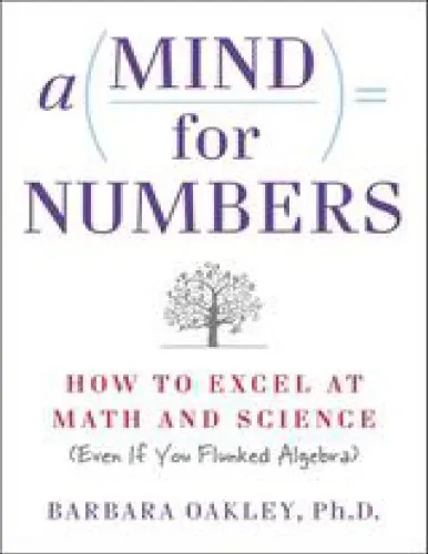 A Mind for Numbers: How to Excel at Math and Science (Even If You Flunked Algebra)