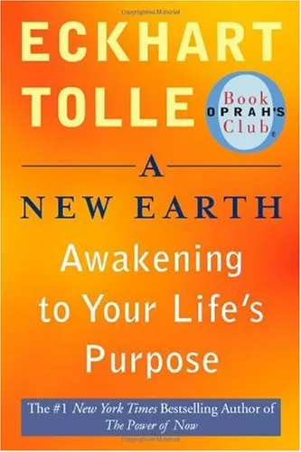 A New Earth: Awakening to Your Life's Purpose (Oprah's Book Club, Selection 61)