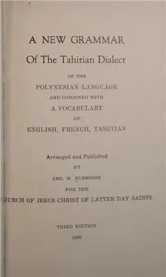 A New Grammar of the Tahitian Dialect of the Polynesian Language and Combined With a Vocabulary of English, French, Tahitian