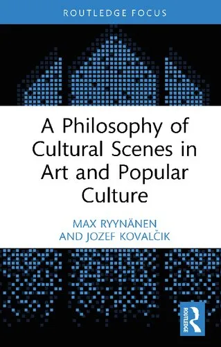 A Philosophy of Cultural Scenes in Art and Popular Culture (Routledge Focus on Art History and Visual Studies)