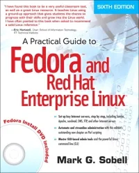 A Practical Guide to Fedora and Red Hat Enterprise Linux, 6th Edition