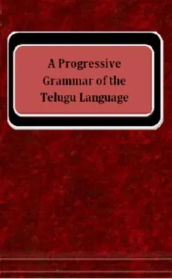 A Progressive Grammar of the Telugu Language (Second Edition)