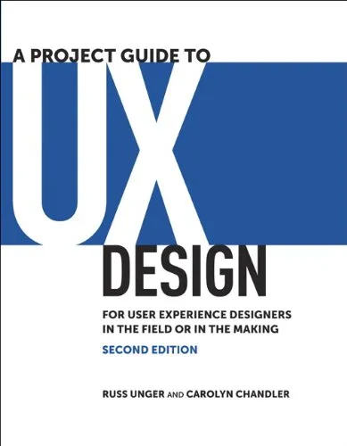 A Project Guide to UX Design: For user experience designers in the field or in the making (Voices That Matter)