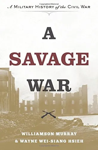 A Savage War: A Military History of the Civil War