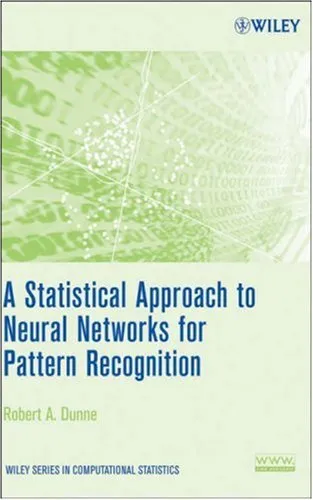 A Statistical Approach to Neural Networks for Pattern Recognition (Wiley Series in Computational Statistics)