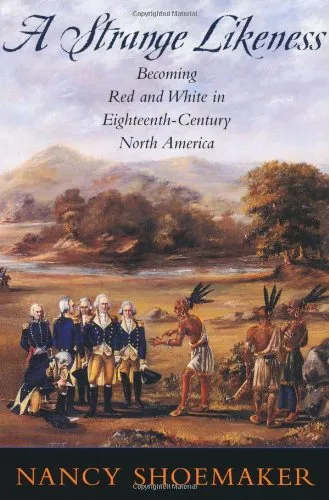 A Strange Likeness: Becoming Red and White in Eighteenth-Century North America