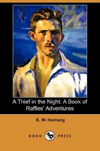 A Thief in the Night: A Book of Raffles' Adventures