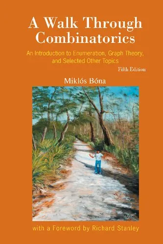 A Walk Through Combinatorics: An Introduction to Enumeration, Graph Theory, and Selected Other Topics