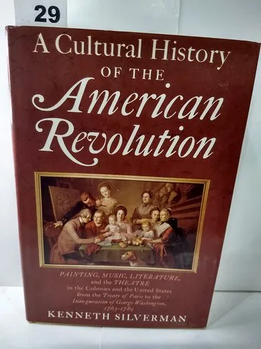 A cultural history of the American Revolution: painting, music, literature, and the theatre in the Colonies and the United States from the Treaty of Paris to the Inauguration of George Washington, 1763-1789