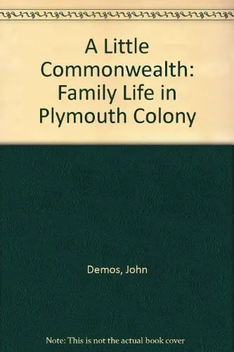 A little commonwealth : family life in Plymouth colony