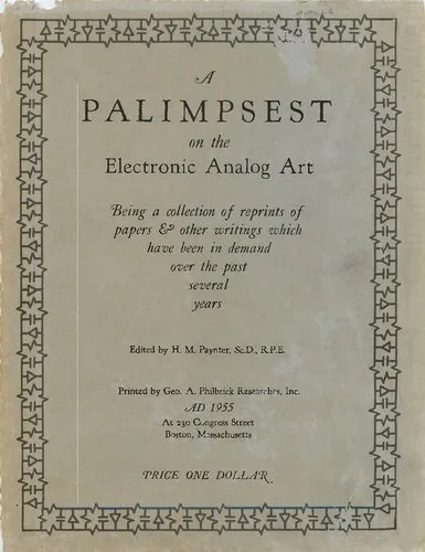 A palimpsest on the Electronic Analog Art. Being a collection of reprints of papers & other writings have been in demand over the past several years