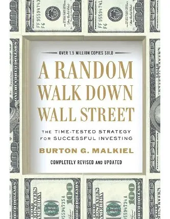 A random walk down Wall Street : the time-tested strategy for successful investing