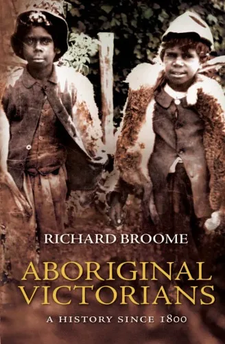 Aboriginal Victorians: A History since 1800