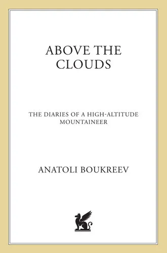 Above the Clouds: The Diaries of a High-Altitude Mountaineer