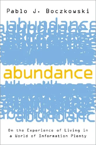 Abundance: On the Experience of Living in a World of Information Plenty