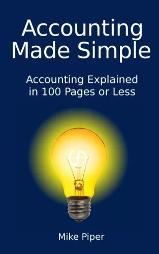 Accounting Made Simple: Accounting Explained in 100 Pages or Less