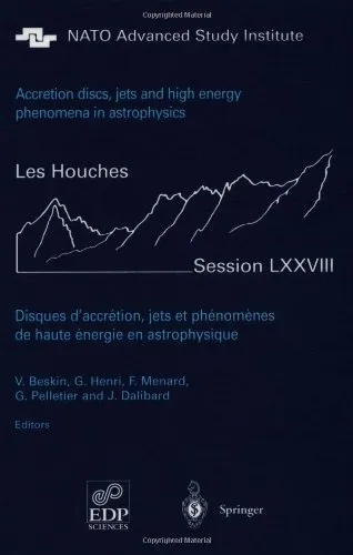 Accretion discs, jets and high energy phenomena in astrophysics: , 29 July-23 August, 2002