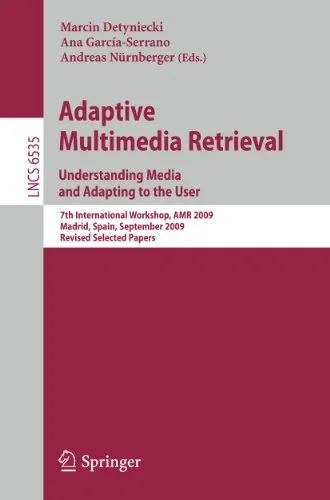 Adaptive Multimedia Retrieval. Understanding Media and Adapting to the User: 7th International Workshop, AMR 2009, Madrid, Spain, September 24-25, 2009, Revised Selected Papers