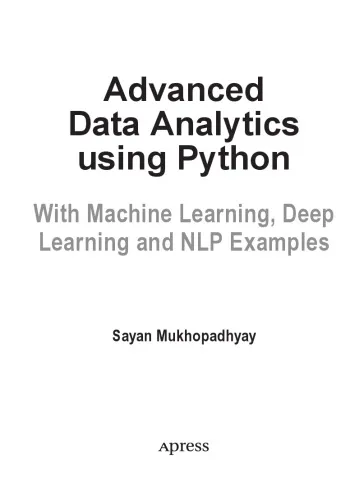 Advanced Data Analytics Using Python with Machine Learning, Deep Learning and NLP Examples