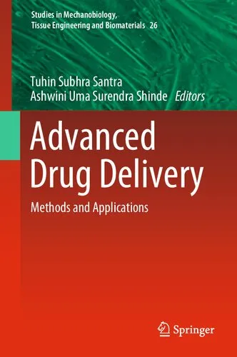 Advanced Drug Delivery: Methods and Applications (Studies in Mechanobiology, Tissue Engineering and Biomaterials, 26)